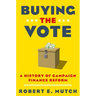 Buying the Vote: A History of Campaign Finance Reform