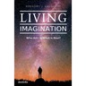 Living Imagination: Who Am I and What is Real?