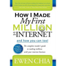 How I Made My First Million on the Internet and How You Can Too!: The Complete Insider's Guide to Making Millions with Your Internet Business