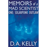 Memoirs of a Mad Scientist One: Solarpunk Outlaw