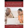 Faculty Peer Coaching in Higher Education: Partnerships to Support Improved Instructional Practices