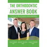 The Orthodontic Answer Book: A Guide to the Most Common Patient Questions