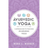 Āyurvedic Yoga: 3 Approaches to Teaching Āyurvedic Yoga