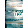 The Lazarus Life: Spiritual Transformation for Ordinary People