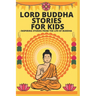 Lord Buddha Stories for Kids- Inspiring Stories from The Life of Buddha
