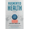 Augmented Health(care)(TM): "the end of the beginning"