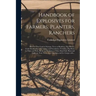 Handbook of Explosives for Farmers, Planters, Ranchers [microform]: How to Clear Land of Stumps, Trees or Boulders, Dig Ditches, Grade Roads, Excavate