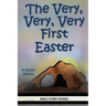 The Very, Very, Very First Easter