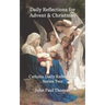 Daily Reflections for Advent & Christmas: Catholic Daily Reflections Series Two