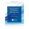 Practical Guide to It Problem Management