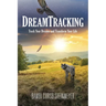 DreamTracking: Track Your Dreams and Transform Your Life