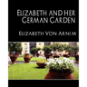Elizabeth and Her German Garden (New Edition)