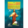 Shopping for God: How Christianity Went from in Your Heart to in Your Face