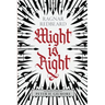 Might is Right: The Authoritative Edition