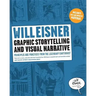 Graphic Storytelling and Visual Narrative: Principles and Practices from the Legendary Cartoonist
