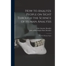 How to Analyze People on Sight Through the Science of Human Analysis; the Five Human Types