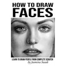 How to Draw Faces: Learn to Draw People from Complete Scratch