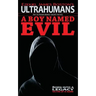A Boy Named Evil, Ultrahumans: An Ultrahumans Short Novel