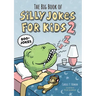 The Big Book of Silly Jokes for Kids 2: 800+ Jokes