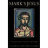 Mark's Jesus: Characterization as Narrative Christology