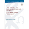 The Impact of Bodily Experience on Paul's Resurrection Theology