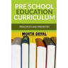 Pre School Education Curriculum: Principles and Priorities