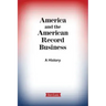 America and the American Record Business: A History