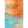 The Politics of Women, Peace, and Security in UN Mediation