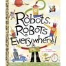 Robots, Robots Everywhere