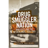 Drug Smuggler Nation: Narcotics and the Netherlands, 1920-1995