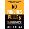 No Punches Pulled: Bust Through Mental Boundaries, Develop a Resilient Mindset, and Forge Bulletproof Self Discipline