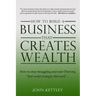 How to Build a Business that creates WEALTH