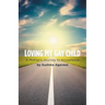 Loving My Gay Child: A Mother's Journey to Acceptance