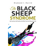 The Black Sheep Syndrome: Be Fearless. Be Positive. Be Who You Are Meant To Be.