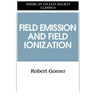 Field Emissions and Field Ionization