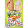 Flat Belly [Second Edition]: Pocket Guide to a Flat Belly Diet and Flat Belly Recipes for Everyone