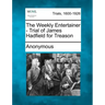 The Weekly Entertainer - Trial of James Hadfield for Treason