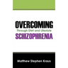 Overcoming Schizophrenia: Through Diet and Lifestyle