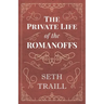 The Private Life of the Romanoffs