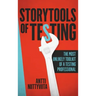 Storytools of Testing: How To Get Your Voice Heard And Become Highly Valued Software Testing Professional