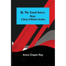By the Good Sainte Anne: A Story of Modern Quebec