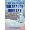 Glass and Gardens: Solarpunk Winters