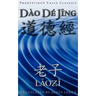 Dao De Jing, or the Tao Te Ching