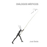 Diálogos Místicos: José Bedia