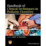 Handbook of Clinical Techniques in Pediatric Dentistry