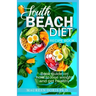 South Beach Diet Recipe Book: Book Guide on How to Lose Weight and get Healthy