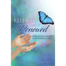 Released and Renewed: A Triumphant Journey of Unshakeable Faith