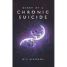 Diary of a Chronic Suicide