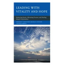 Leading with Vitality and Hope: Embracing Equity, Alleviating Trauma, and Healing School Communities