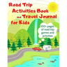 Road Trip Activities Book and Travel Journal for Kids. 100+ Pages of Road Trip Games and Activities